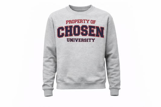 Property of Chosen University Sweatshirt
